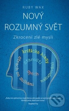 Kniha: Nový rozumný svět (Ruby Wax). ANAG, 2018 Kniha: Nový rozumný svět (Ruby Wax). ANAG, 2018
