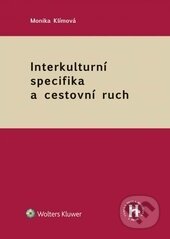 Kniha: Interkulturní specifika a cestovní ruch (Monika Klímová). Wolters Kluwer ČR, 2017 Kniha: Interkulturní specifika a cestovní ruch (Monika Klímová). Wolters Kluwer ČR, 2017