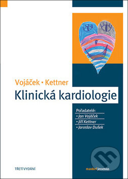 Kniha: Klinická kardiologie (Jan Vojáček, Jiří Kettner a kolektiv). Maxdorf, 2018 Kniha: Klinická kardiologie (Jan Vojáček, Jiří Kettner a kolektiv). Maxdorf, 2018