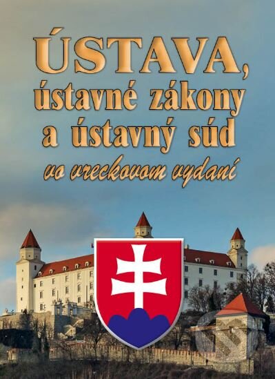 Kniha: Ústava, ústavné zákony a ústavný súd vo vreckovom vydaní (Epos). Epos, 2017 Kniha: Ústava, ústavné zákony a ústavný súd vo vreckovom vydaní (Epos). Epos, 2017