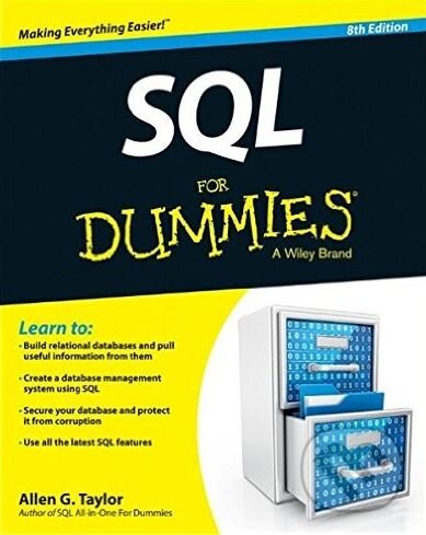 Kniha: SQL For Dummies (Allen G. Taylor). John Wiley & Sons, 2013 Kniha: SQL For Dummies (Allen G. Taylor). John Wiley & Sons, 2013