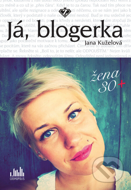 Kniha: Já, blogerka (Jana Kuželová). Cosmopolis, 2017 Kniha: Já, blogerka (Jana Kuželová). Cosmopolis, 2017
