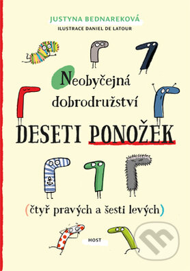 Kniha: Neobyčejná dobrodružství deseti ponožek (Justyna Bednarek). Host, 2017 Kniha: Neobyčejná dobrodružství deseti ponožek (Justyna Bednarek). Host, 2017