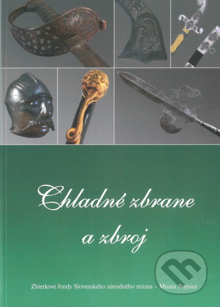 Kniha: Chladné zbrane a zbroj (Katarína Malečková). Slovenské národné múzeum, 2014 Kniha: Chladné zbrane a zbroj (Katarína Malečková). Slovenské národné múzeum, 2014