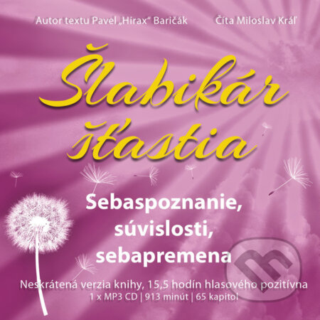 Audiokniha: Šlabikár šťastia - Sebapoznanie, súvislosti, sebapremena (Pavel Hirax Baričák). HladoHlas Group, 2017 Audiokniha: Šlabikár šťastia - Sebapoznanie, súvislosti, sebapremena (Pavel Hirax Baričák). HladoHlas Group, 2017