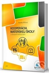 Kniha: Kooperácia materskej školy s rôznymi inštitúciami (Monika Miňová). Rokus, 2017 Kniha: Kooperácia materskej školy s rôznymi inštitúciami (Monika Miňová). Rokus, 2017