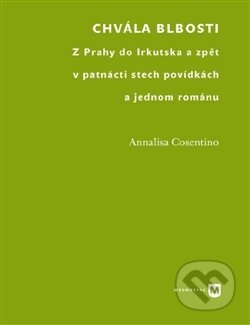 Kniha: Chvála blbosti (Annalisa Cosentino). Univerzita Karlova v Praze, 2017 Kniha: Chvála blbosti (Annalisa Cosentino). Univerzita Karlova v Praze, 2017