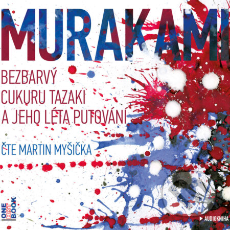 Audiokniha: Bezbarvý Cukuru Tazaki a jeho léta putování (Haruki Murakami). OneHotBook, 2017 Audiokniha: Bezbarvý Cukuru Tazaki a jeho léta putování (Haruki Murakami). OneHotBook, 2017