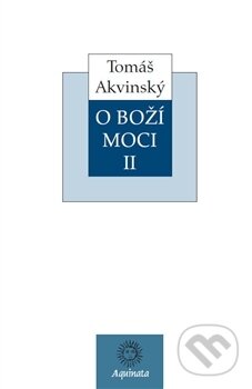 Kniha: O Boží moci II (Tomáš Akvinský). Krystal OP, 2017 Kniha: O Boží moci II (Tomáš Akvinský). Krystal OP, 2017