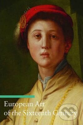 Kniha: European Art of the Sixteenth Century (Stefano Zuffi). The J. Paul Getty Museum, 2006 Kniha: European Art of the Sixteenth Century (Stefano Zuffi). The J. Paul Getty Museum, 2006