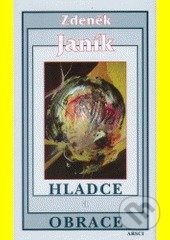 Hladce a obrace - Zdeněk Janík, ARSCI, 2006