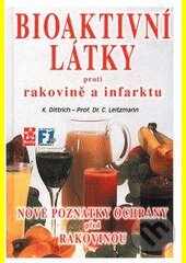 Kniha: Bioaktivní látky proti rakovině a infarktu (Kathi Dittrich). Fontána, 2007 Kniha: Bioaktivní látky proti rakovině a infarktu (Kathi Dittrich). Fontána, 2007