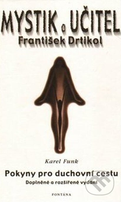 Mystik a učitel František Drtikol - Karel Funk, Fontána, 2001