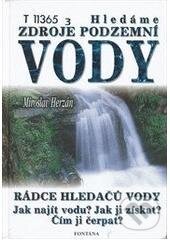 Kniha: Hledáme zdroje podzemní vody (Miroslav Herzán). Fontána, 2002 Kniha: Hledáme zdroje podzemní vody (Miroslav Herzán). Fontána, 2002