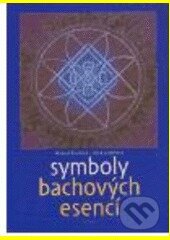 Kniha: Symboly Bachových esencí (Jiřina Lockerová a Matouš Řezníček). Vodnář, 2003 Kniha: Symboly Bachových esencí (Jiřina Lockerová a Matouš Řezníček). Vodnář, 2003