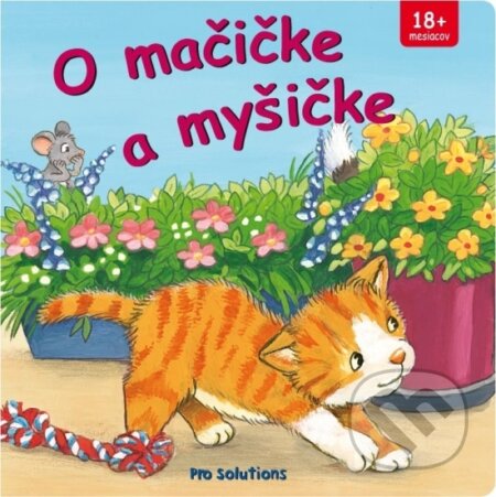 Kniha: O mačičke a myšičke (Vnímavé deti). Vnímavé deti, 2017 Kniha: O mačičke a myšičke (Vnímavé deti). Vnímavé deti, 2017