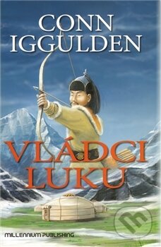 Kniha: Vládci luku (Conn Iggulden), 2010 Kniha: Vládci luku (Conn Iggulden), 2010