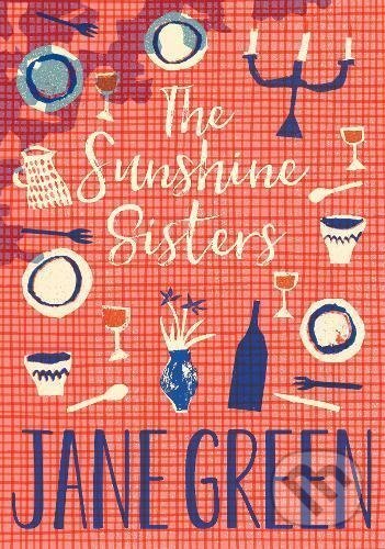 Kniha: The Sunshine Sisters (Jane Green). Pan Macmillan, 2017 Kniha: The Sunshine Sisters (Jane Green). Pan Macmillan, 2017