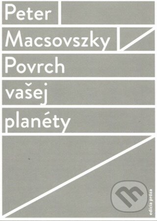 Kniha: Povrch vašej planéty (Peter Macsovszky). Drewo a srd, 2017 Kniha: Povrch vašej planéty (Peter Macsovszky). Drewo a srd, 2017