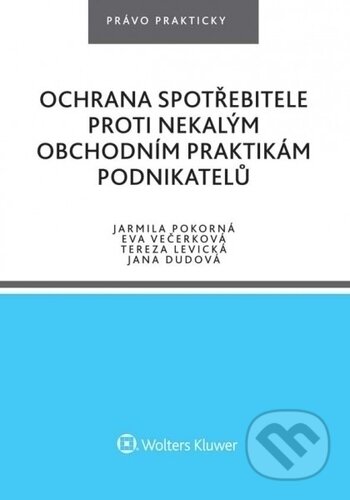 Kniha: Ochrana spotřebitele proti nekalým obchodním praktikám podnikatelů (Eva Večerková, Jarmila Pokorná, Jana Dudová a Tereza Levická). Wolters Kluwer ČR, 2017 Kniha: Ochrana spotřebitele proti nekalým obchodním praktikám podnikatelů (Eva Večerková, Jarmila Pokorná, Jana Dudová a Tereza Levická). Wolters Kluwer ČR, 2017