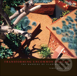 Kniha: Transforming Uncommon Ground (Tempe Macgowan). Frances Lincoln, 2010 Kniha: Transforming Uncommon Ground (Tempe Macgowan). Frances Lincoln, 2010