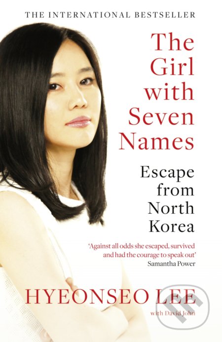 Kniha: The Girl With Seven Names (Hyeonseo Lee). William Collins, 2016 Kniha: The Girl With Seven Names (Hyeonseo Lee). William Collins, 2016