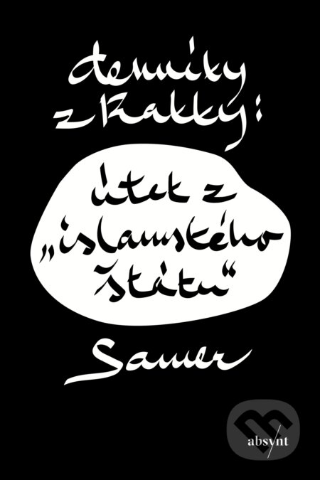 Kniha: Denníky z Rakky (Samer). Absynt, 2017 Kniha: Denníky z Rakky (Samer). Absynt, 2017