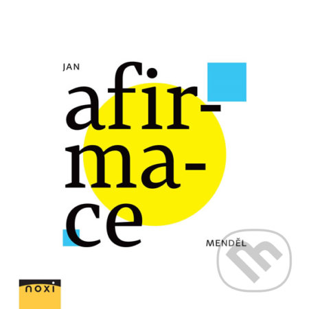Kniha: Afirmace (Jan Menděl). NOXI, 2017 Kniha: Afirmace (Jan Menděl). NOXI, 2017