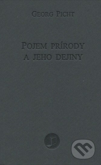 Kniha: Pojem prírody a jeho dejiny (Georg Picht). Petrus, 2017 Kniha: Pojem prírody a jeho dejiny (Georg Picht). Petrus, 2017