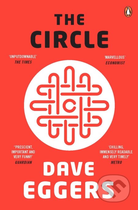 Kniha: The Circle (Dave Eggers). Penguin Books, 2017 Kniha: The Circle (Dave Eggers). Penguin Books, 2017