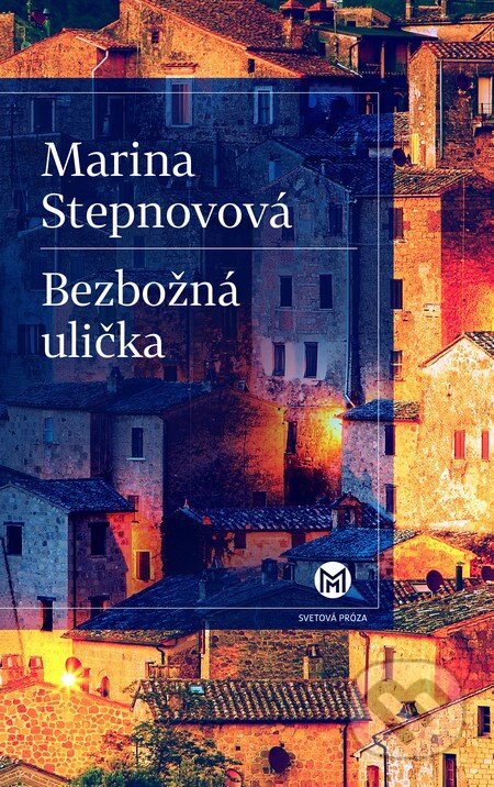 Bezbožná ulička (s podpisom autora) - Marina Stepnovová, Slovart, 2017