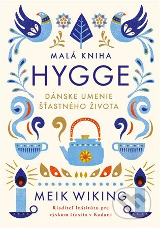 Kniha: Malá kniha hygge (Meik Wiking). LUKA, 2017 Kniha: Malá kniha hygge (Meik Wiking). LUKA, 2017