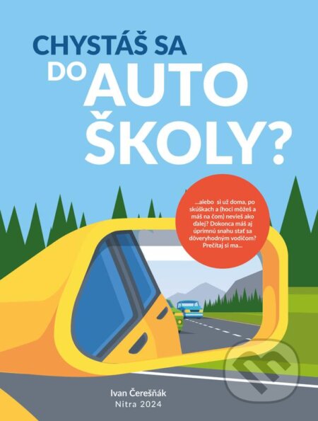 E-kniha: Chystáš sa do autoškoly? (Ivan Čerešňák). Ivan Čerešňák E-kniha: Chystáš sa do autoškoly? (Ivan Čerešňák). Ivan Čerešňák