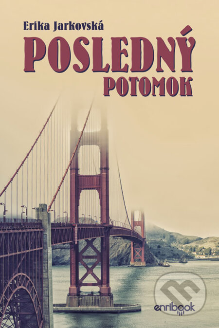 E-kniha: Posledný potomok (Erika Jarkovská). Enribook E-kniha: Posledný potomok (Erika Jarkovská). Enribook