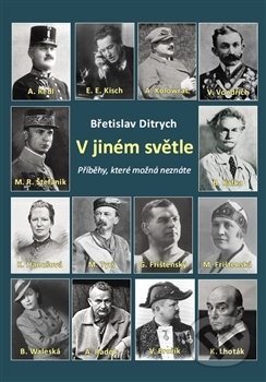 Kniha: V jiném světle (Břetislav Ditrych). Pavel Ševčík - VEDUTA, 2017 Kniha: V jiném světle (Břetislav Ditrych). Pavel Ševčík - VEDUTA, 2017