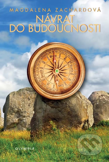 Kniha: Návrat do budoucnosti (Magdalena Zachardová). Olympia, 2017 Kniha: Návrat do budoucnosti (Magdalena Zachardová). Olympia, 2017