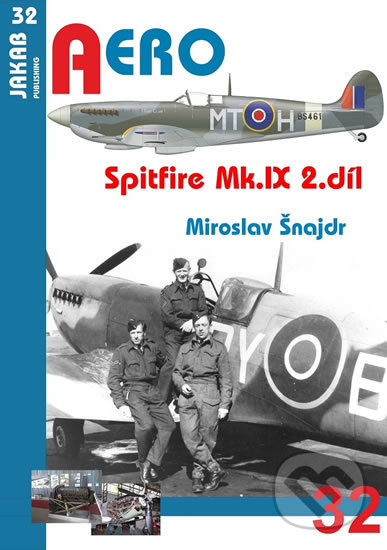 Kniha: Spitfire Mk.IX - 2.díl (Miroslav Šnajdr). Jakab, 2017 Kniha: Spitfire Mk.IX - 2.díl (Miroslav Šnajdr). Jakab, 2017