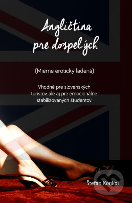 E-kniha: Angličtina pre dospelých (Štefan Konkol). Štefan Konkol E-kniha: Angličtina pre dospelých (Štefan Konkol). Štefan Konkol
