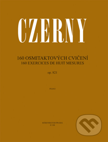 Kniha: 160 osmitaktových cvičení (op. 821) (Carl Czerny). Bärenreiter Praha, 2009 Kniha: 160 osmitaktových cvičení (op. 821) (Carl Czerny). Bärenreiter Praha, 2009