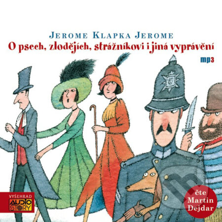 Audiokniha: O psech, zlodějích, strážníkovi i jiná vyprávění (Jerome Klapka Jerome). AudioStory, 2017 Audiokniha: O psech, zlodějích, strážníkovi i jiná vyprávění (Jerome Klapka Jerome). AudioStory, 2017