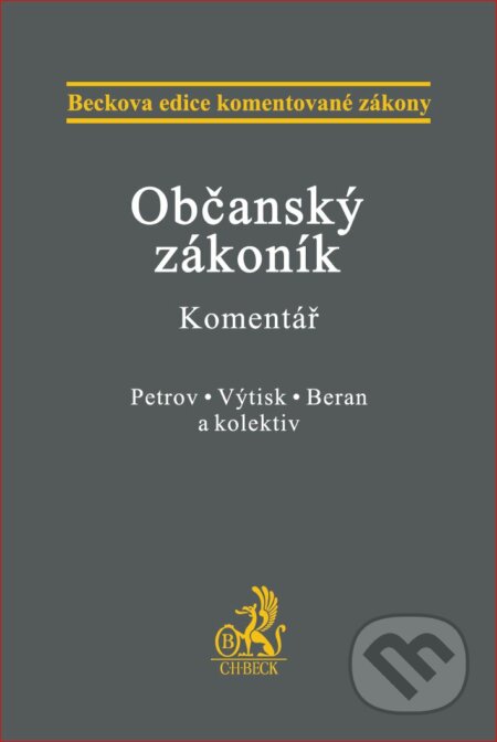 Kniha: Občanský zákoník (Jan Petrov, Michal Výtisk a kolektiv). C. H. Beck, 2017 Kniha: Občanský zákoník (Jan Petrov, Michal Výtisk a kolektiv). C. H. Beck, 2017