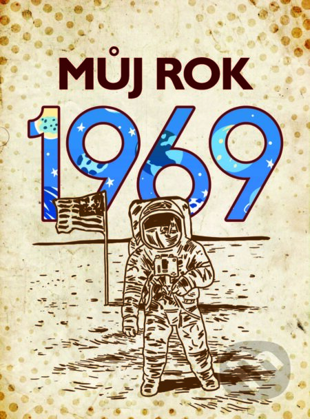 E-kniha: Můj rok 1969 (Alena Breuer). BIZBOOKS, 2024 E-kniha: Můj rok 1969 (Alena Breuer). BIZBOOKS, 2024