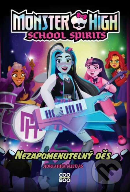 E-kniha: Monster High: School Spirits - Nezapomenutelný děs (Adrianna Cuevas). CooBoo CZ, 2024 E-kniha: Monster High: School Spirits - Nezapomenutelný děs (Adrianna Cuevas). CooBoo CZ, 2024