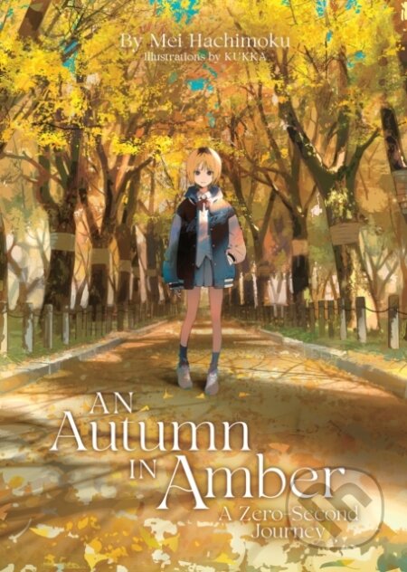 Kniha: An Autumn in Amber, a Zero-Second Journey (Mei Hachimoku). Airship, 2024 Kniha: An Autumn in Amber, a Zero-Second Journey (Mei Hachimoku). Airship, 2024