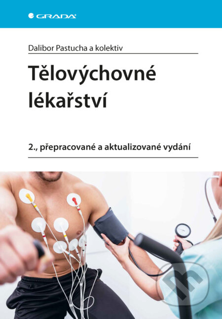 E-kniha: Tělovýchovné lékařství (Pastucha Dalibor a kolektív). Grada, 2024 E-kniha: Tělovýchovné lékařství (Pastucha Dalibor a kolektív). Grada, 2024