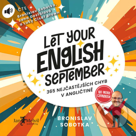 Audiokniha: Let Your English September (Bronislav Sobotka). Jan Melvil publishing, 2023 Audiokniha: Let Your English September (Bronislav Sobotka). Jan Melvil publishing, 2023
