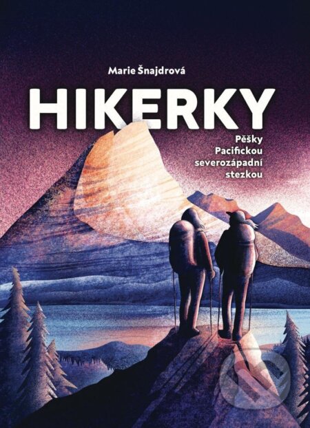 Kniha: Hikerky (Marie Šnajdrová). BWT books, 2024 Kniha: Hikerky (Marie Šnajdrová). BWT books, 2024