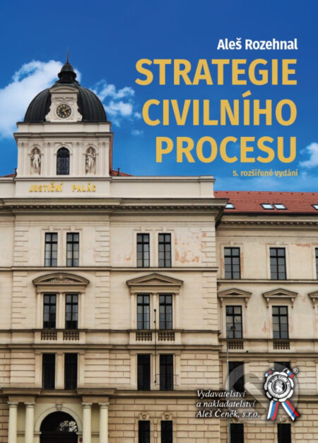 Kniha: Strategie civilního procesu (Aleš Rozehnal). Aleš Čeněk, 2024 Kniha: Strategie civilního procesu (Aleš Rozehnal). Aleš Čeněk, 2024