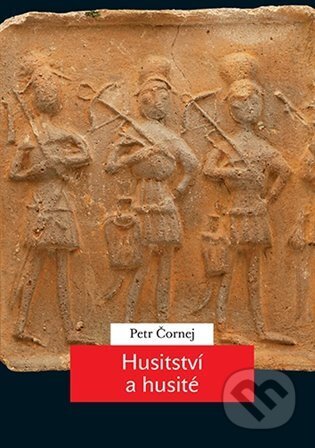 Kniha: Husitství a husité (Petr Čornej). Karolinum, 2024 Kniha: Husitství a husité (Petr Čornej). Karolinum, 2024