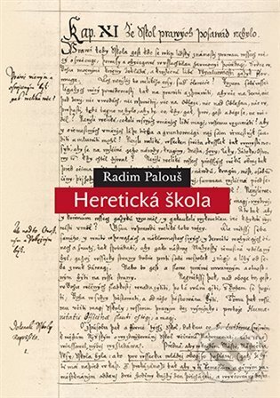 Kniha: Heretická škola (Radim Palouš). Karolinum, 2024 Kniha: Heretická škola (Radim Palouš). Karolinum, 2024